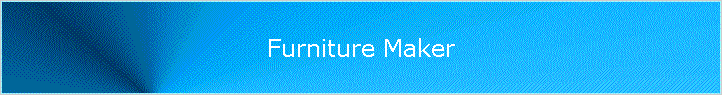Furniture Maker
